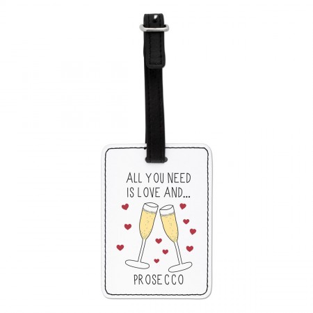 All You Need Is Love And Prosecco Visual Luggage Tag