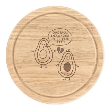 Avocado The Good Kind Of Fat Wooden Chopping Cheese Board Round 25cm