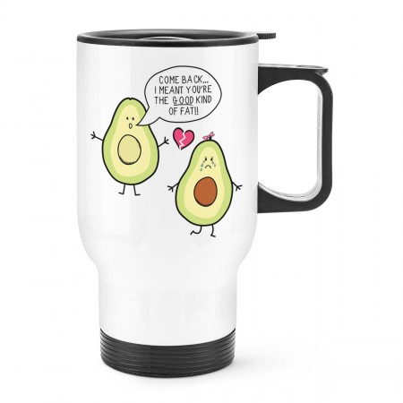Avocado The Good Kind Of Fat Travel Mug Cup With Handle