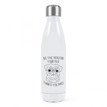 Be The Person Your Pug Thinks You Are Double Wall Water Bottle