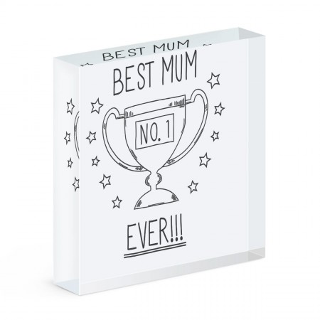 Best Mum Ever No.1 Acrylic Block