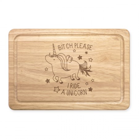 Bitch Please I Ride A Unicorn Rectangular Wooden Chopping Board