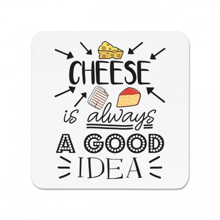 Cheese Is Always A Good Idea Fridge Magnet