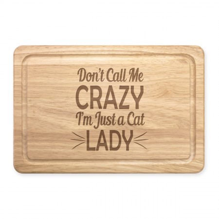 Don't Call Me Crazy I'm Just A Cat Lady Rectangular Wooden Chopping Board