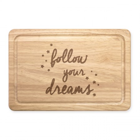 Follow Your Dreams Rectangular Wooden Chopping Board