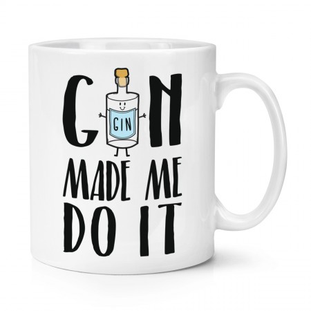 Gin Made Me Do It 10oz Mug Cup