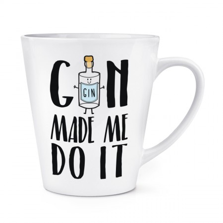 Gin Made Me Do It 12oz Latte Mug Cup
