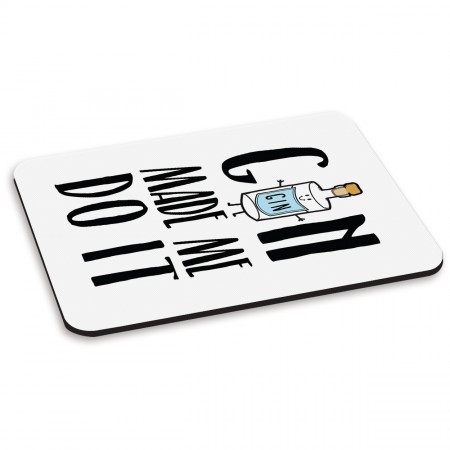 Gin Made Me Do It PC Computer Mouse Mat Pad