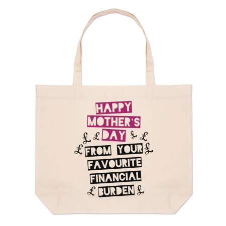 Happy Mother's Day From Your Favourite Financial Burden Large Beach Tote Bag