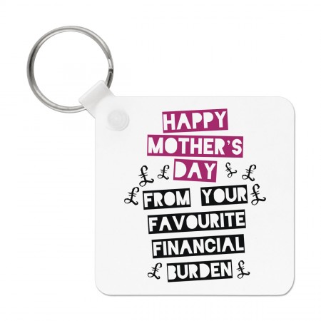 Happy Mother's Day From Your Favourite Financial Burden Keyring Key Chain