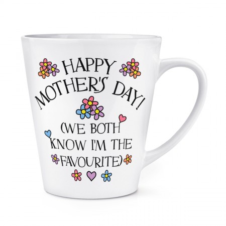 Happy Mother's Day We Both Know I'm The Favourite 12oz Latte Mug Cup