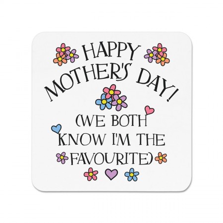 Happy Mother's Day We Both Know I'm The Favourite Fridge Magnet