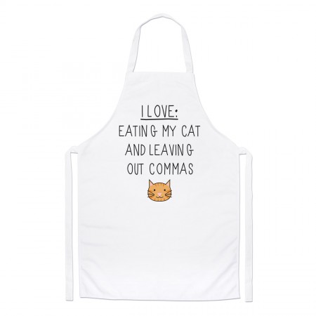 I Love Eating My Cat and Leaving Out Commas Chefs Apron