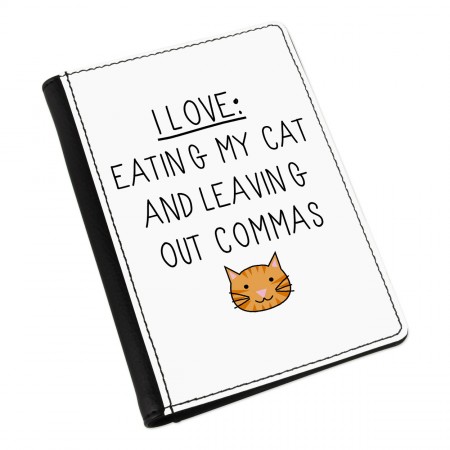 I Love Eating My Cat and Leaving Out Commas Passport Holder Cover