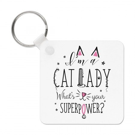 I'm A Cat Lady What's Your Superpower Keyring Key Chain