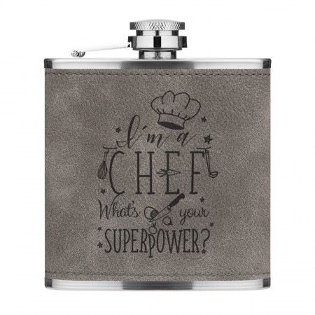 I'm A Chef What's Your Superpower 6oz PU Leather Hip Flask Grey Luxe