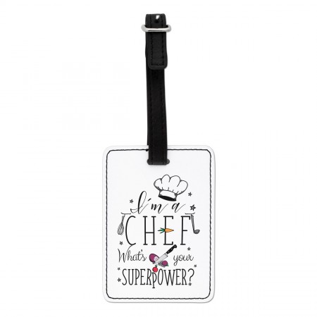I'm A Chef What's Your Superpower Visual Luggage Tag