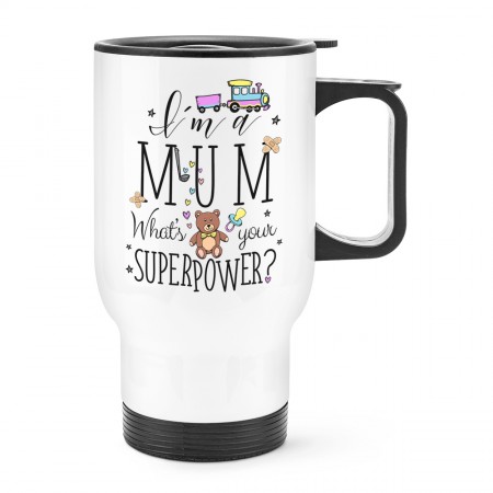 I'm A Mum What's Your Superpower Travel Mug Cup With Handle