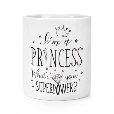 I'm A Princess What's Your Superpower Makeup Brush Pencil Pot