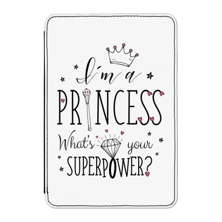 I'm A Princess What's Your Superpower Case Cover for iPad Mini 4