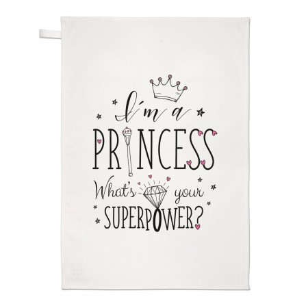 I'm A Princess What's Your Superpower Tea Towel Dish Cloth