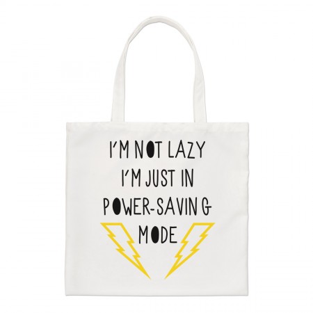 I'm Not Lazy I'm Just In Power Saving Mode Regular Tote Bag