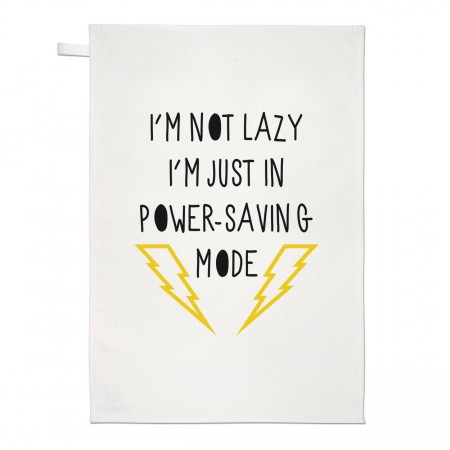 I'm Not Lazy I'm Just In Power Saving Mode Tea Towel Dish Cloth