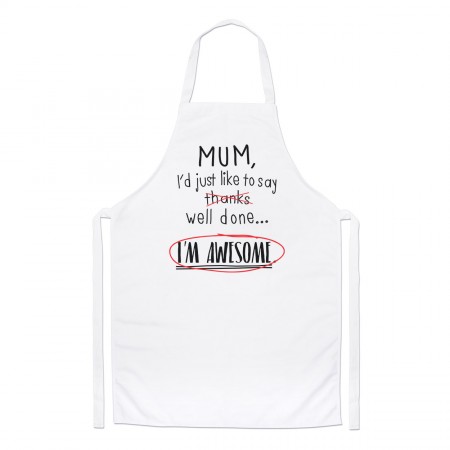 Mum Well Done I'm Awesome Chefs Apron