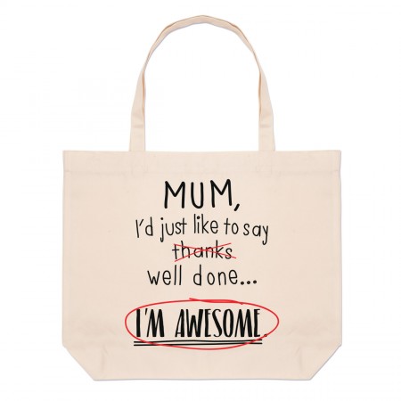 Mum Well Done I'm Awesome Large Beach Tote Bag