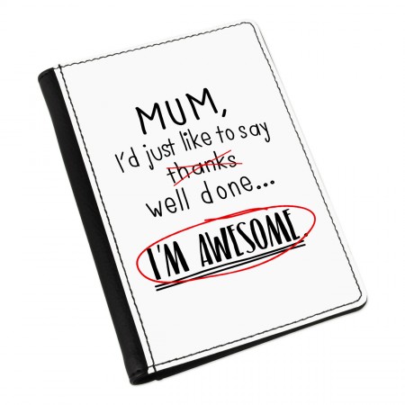 Mum Well Done I'm Awesome Passport Holder Cover