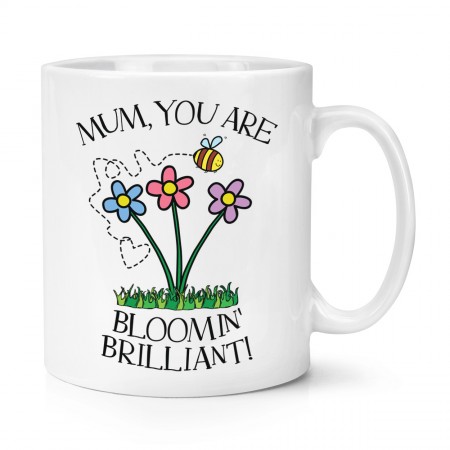 Mum You Are Bloomin Brilliant 10oz Mug Cup