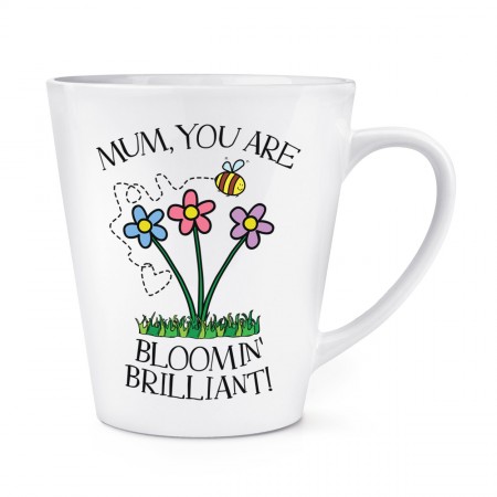 Mum You Are Bloomin Brilliant 12oz Latte Mug Cup
