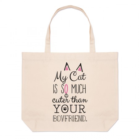 My Cat Is So Much Cuter Than Your Boyfriend Large Beach Tote Bag