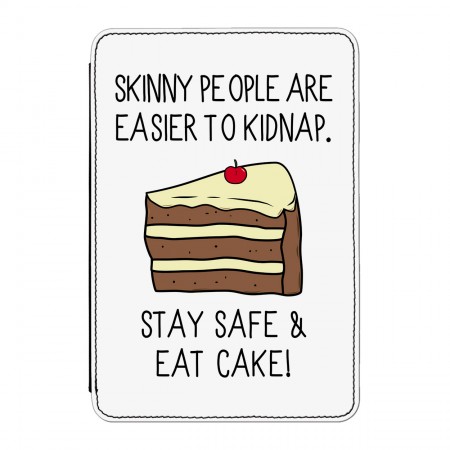 Skinny People Are Easier To Kidnap Stay Safe & Eat Cake Case Cover for iPad Mini 1 2 3