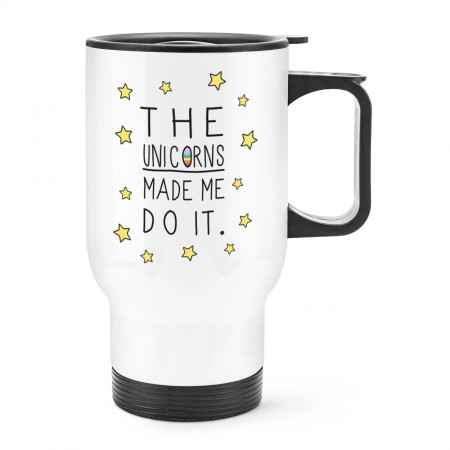 The Unicorns Made Me Do It Travel Mug Cup With Handle