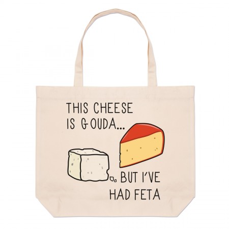 This Cheese Is Gouda But I've Had Feta Large Beach Tote Bag
