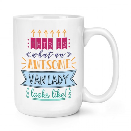 This Is What An Awesome Van Lady Looks Like 15oz Large Mug Cup