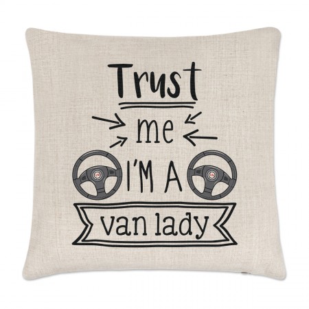 Trust Me I'm A Van Lady Cushion Cover