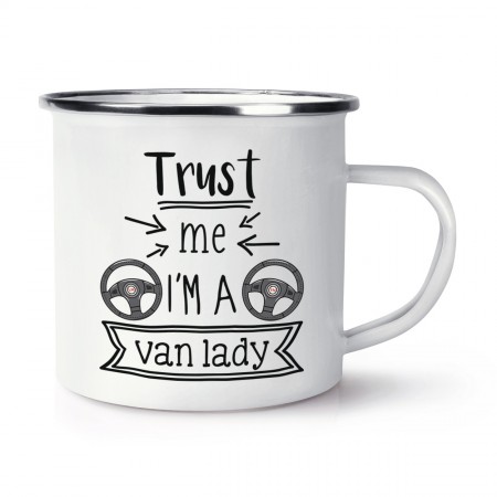 Trust Me I'm A Van Lady Enamel Mug Cup