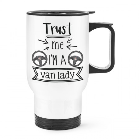 Trust Me I'm A Van Lady Travel Mug Cup With Handle