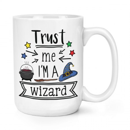 Trust Me I'm A Wizard 15oz Large Mug Cup