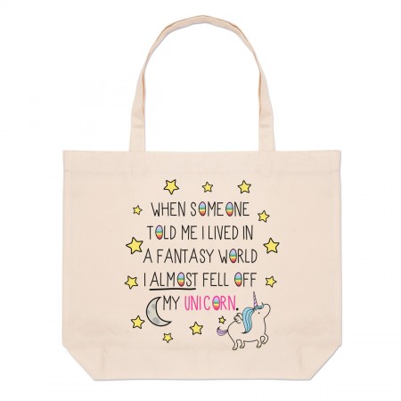 Unicorn When Someone Told Me I Lived In A Fantasy World Large Beach Tote Bag
