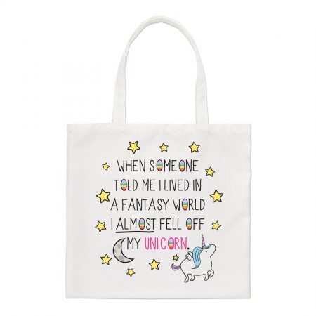 Unicorn When Someone Told Me I Lived In A Fantasy World Regular Tote Bag