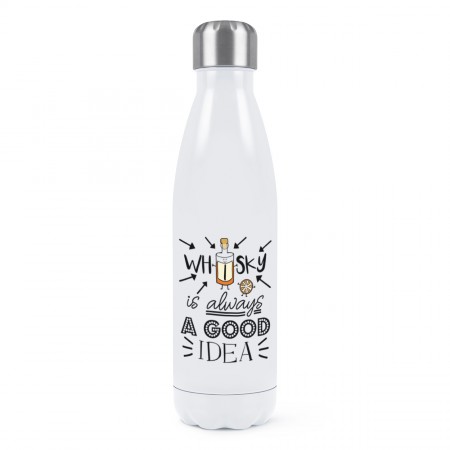 Whisky Is Always A Good Idea Double Wall Water Bottle