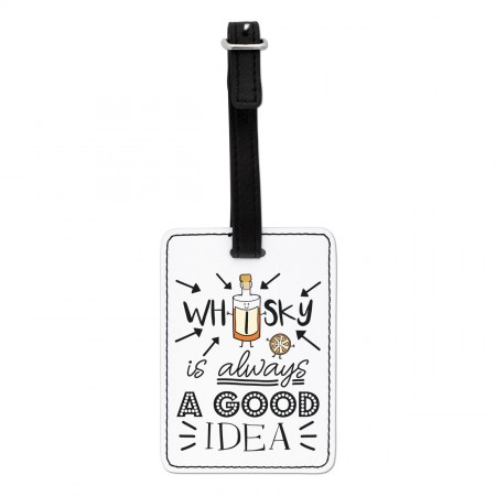 Whisky Is Always A Good Idea Visual Luggage Tag