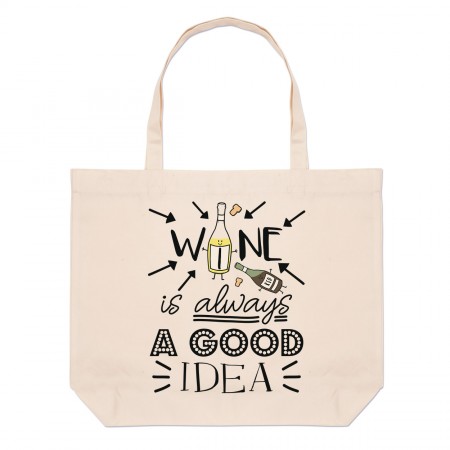 Wine Is Always A Good Idea Large Beach Tote Bag