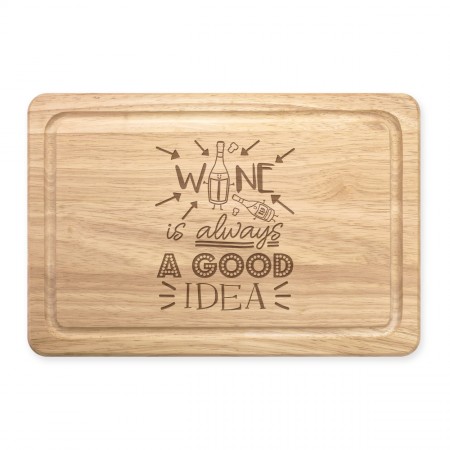 Wine Is Always A Good Idea Rectangular Wooden Chopping Board