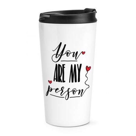 You Are My Person Travel Mug Cup