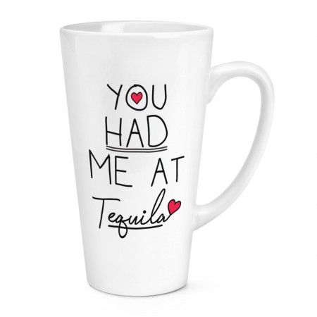 You Had Me At Tequila 17oz Large Latte Mug Cup