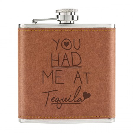 You Had Me At Tequila 6oz PU Leather Hip Flask Tan